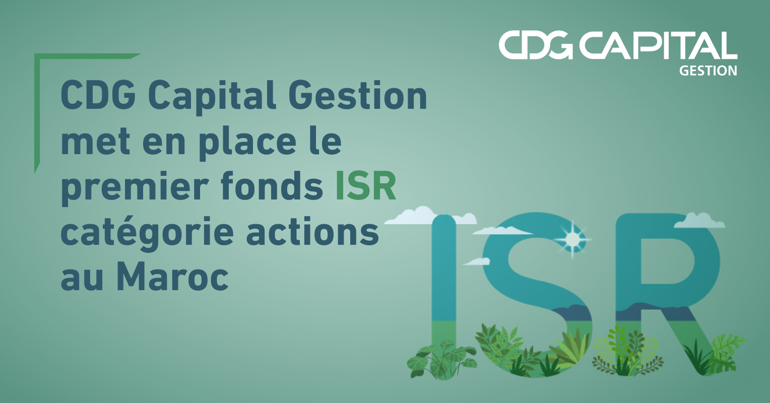 CDG Capital Gestion met en place le premier fonds ISR catégorie actions au Maroc